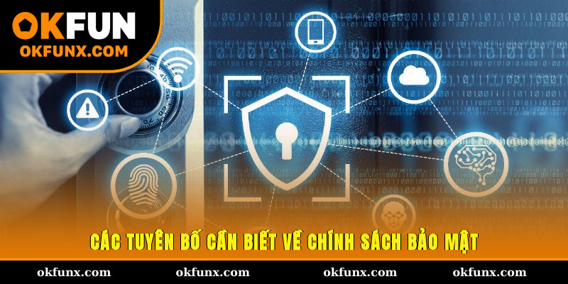 Các tuyên bố cần biết về chính sách bảo mật