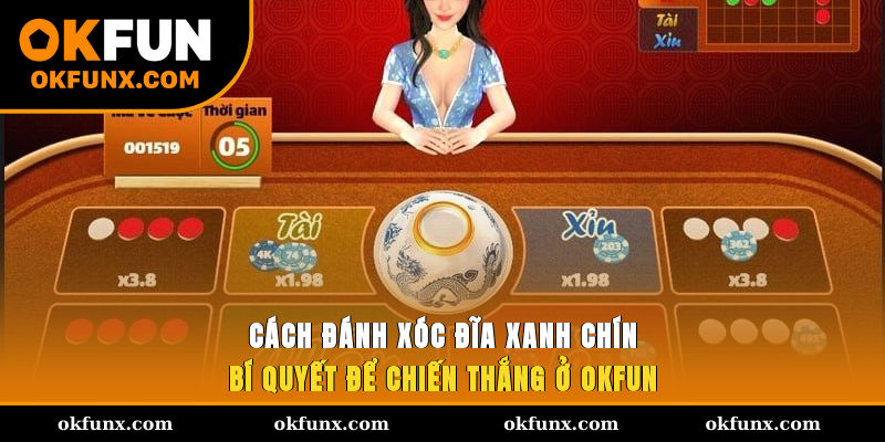 Cách đánh xóc đĩa xanh chín