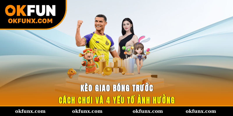 Kèo giao bóng trước