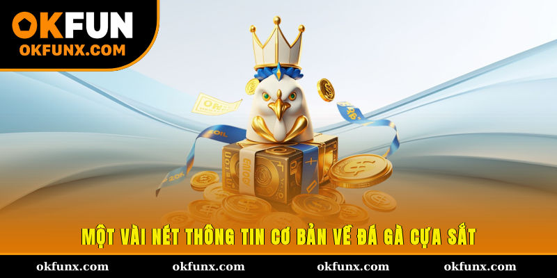 Một vài nét thông tin cơ bản về đá gà cựa sắt