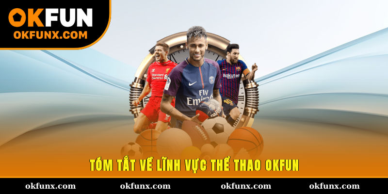 Tóm tắt về lĩnh vực thể thao OKFUN